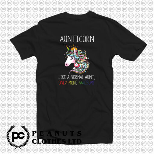 Aunticorn Unicorn Like A Normal Aunt T Shirt