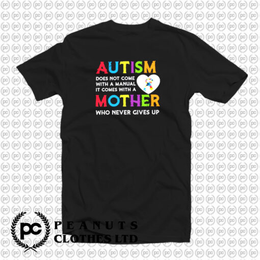 Autism Does Not Come T Shirt