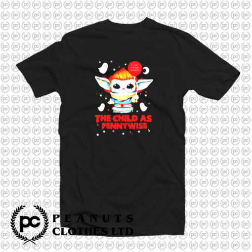 Baby Yoda I love chickie nuggies the child as Pennywise T Shirt