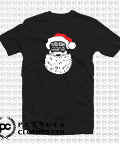 Beard Rides Get You Off The Naughty List T Shirt