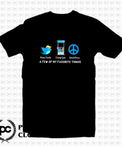 A Few of My Favorite Things Mean Tweets Cheap Gas World Peace T Shirt