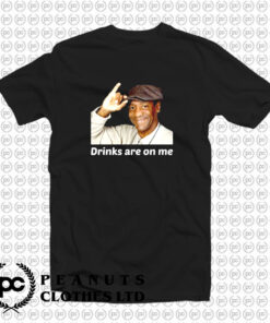 Bill Cosby Drinks Are On Me Funny T Shirt