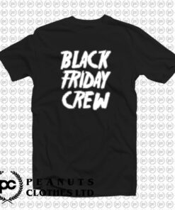 Black Friday Crew 1499 T Shirt