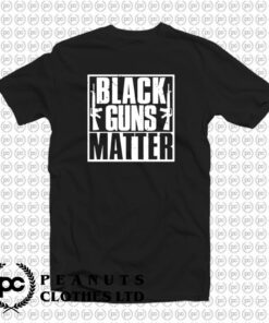 Black Guns Matter T Shirt