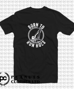 Born To Run Hoes T Shirt