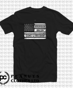 Bourbon Bacon Guns And Freedom American Flag T Shirt