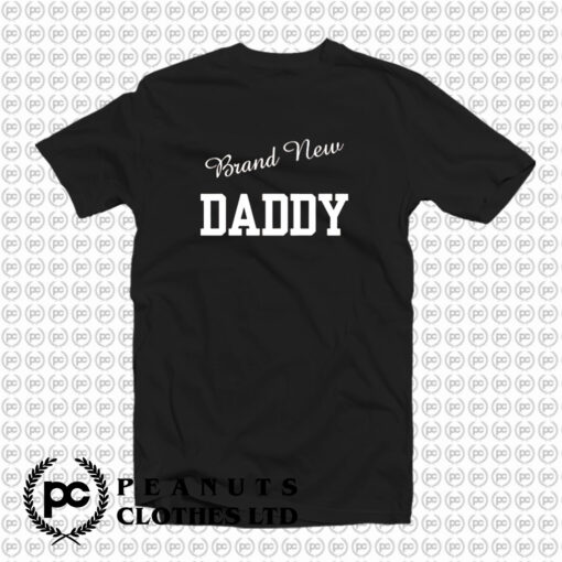 Brand New Daddy 2022 T Shirt