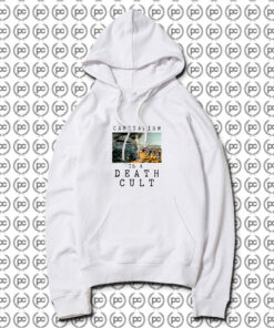 Capitalism is a Death Cult Hoodie