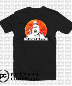 Captain Spaulding halloween no lives matter T Shirt