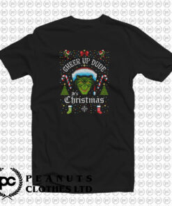 Cheer Up Dude Its Christmas T Shirt