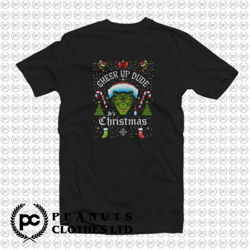 Cheer Up Dude Its Christmas T Shirt