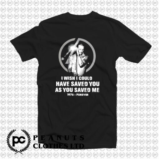 Chester Bennington I Wish I Could Have Saved You As You Saved Me 1976 Forever T Shirt