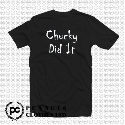 Chucky Did It Funny Horror T Shirt