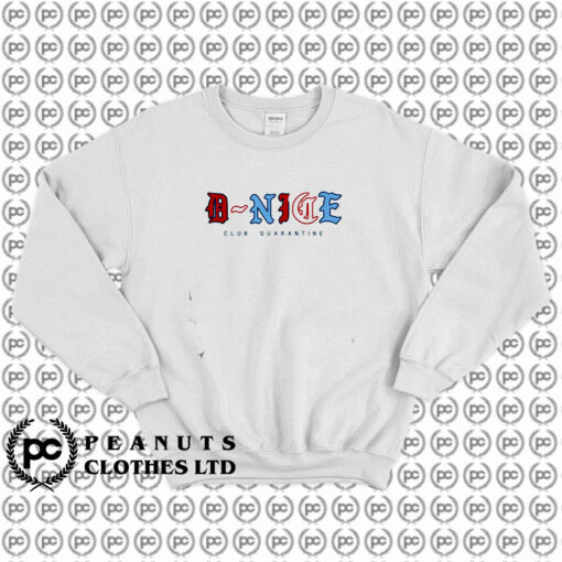 D Nice Club Quarantine Sweatshirt