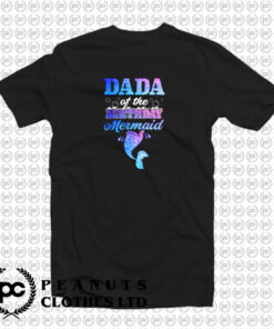 Dada Of The Birthday Mermaid T Shirt