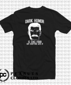 Dark Humor Is Like Food T Shirt