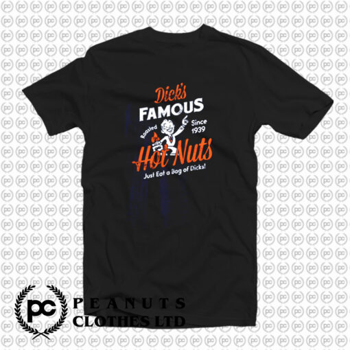 Dicks Famous Hot Nuts T Shirt