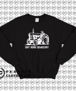 Dirt Road Democrat Sweatshirt