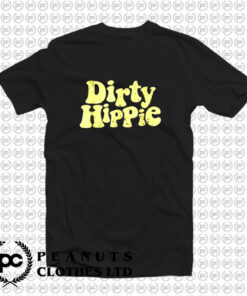 Dirty Hippie for Hippies Graphic T Shirt