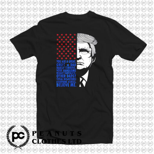 Donald Trump You Are Great Dad T Shirt