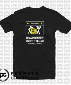 Dont Tell Me How To Do My Job Electrician T Shirt