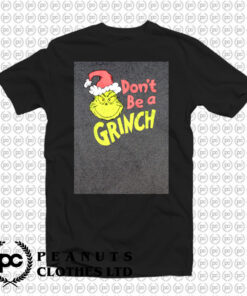 Dr. Seuss Christmas Dont Be A Grinch T Shirt