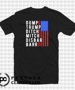 Dump Trump Ditch Mitch Disbar Barr T Shirt