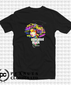 Educated Black Queen Melanin T Shirt