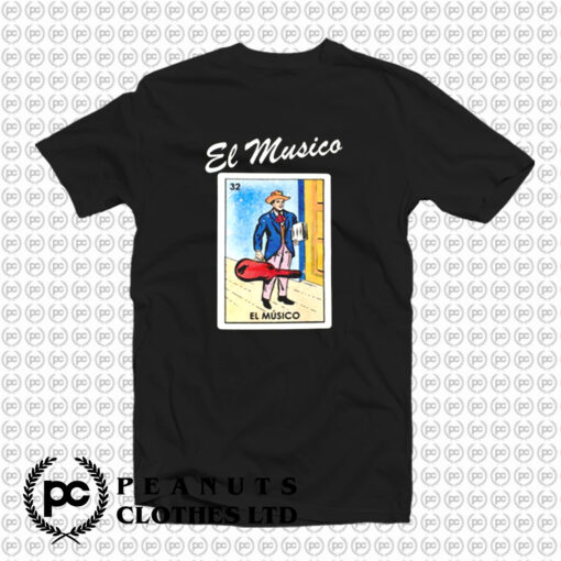 El Musico Loteria Mexican Bingo T Shirt