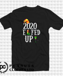 Elfed Up Merry Christmas Elf Pun Parody T Shirt