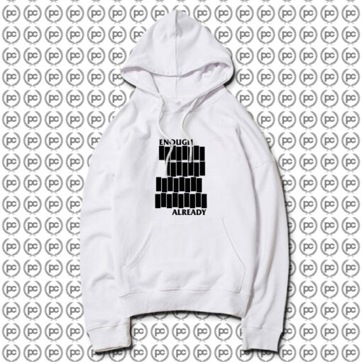 Enough Already Hoodie