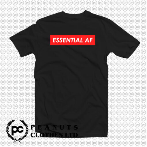 Essential Af T Shirt