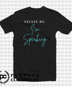 Excuse Me Im Speaking Kamala Harris T Shirt