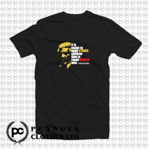 Frederick Douglass Quote T Shirt