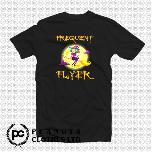 Frequent Flyer Witch T Shirt