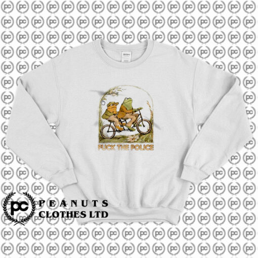 Frog and Toad Fuck the Police Sweatshirt