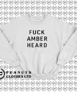 Fuck Amber Heard Sweatshirt