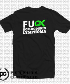 Fuck Non Hodgkin Lymphoma T Shirt