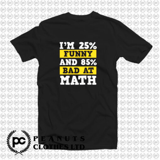 Funny Bad At Math T Shirt