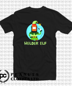 Funny Elf Christmas Welding Quote T Shirt