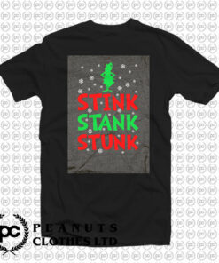 Funny Grinch Christmas Stink Stank Stunk T Shirt