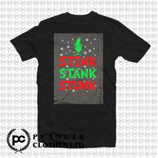 Funny Grinch Christmas Stink Stank Stunk T Shirt