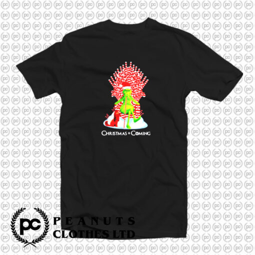 Funny Grinch Christmas is Coming T Shirt