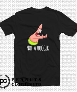 Funny Patrick Not A Hugger T Shirt