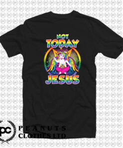 Funny Unicorn Not Today Jesus Satan T Shirt