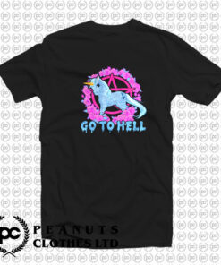 Go To HellUnicorn T Shirt