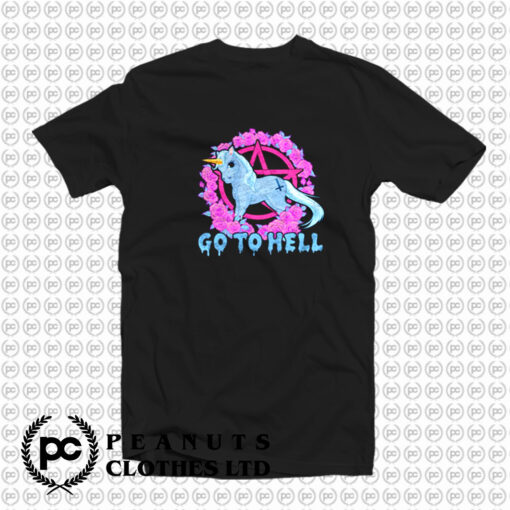 Go To HellUnicorn T Shirt