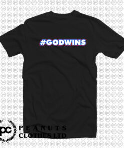 God Wins T Shirt