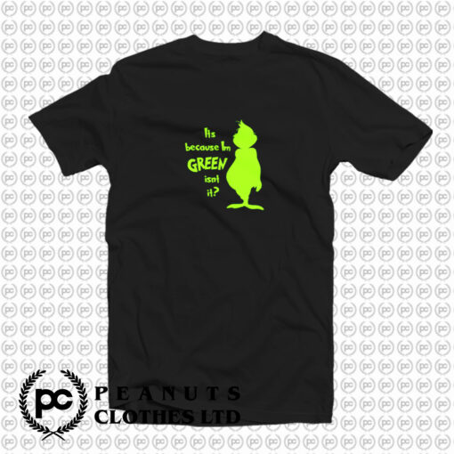 Grinchy Green T Shirt