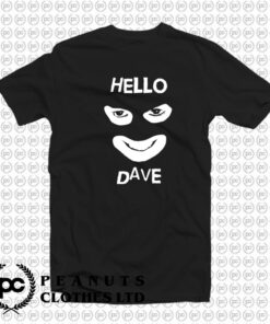 HELLO DAVE T Shirt